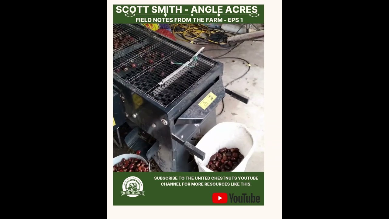 Field Notes From The Farm: Scott Smith - Angle Acres Farms - Eps 1 #chestnuts #unitedchestnuts